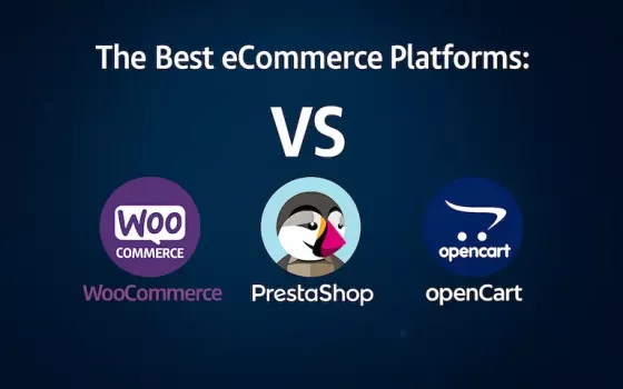 Cele mai bune platforme eCommerce: WooCommerce vs PrestaShop vs OpenCart